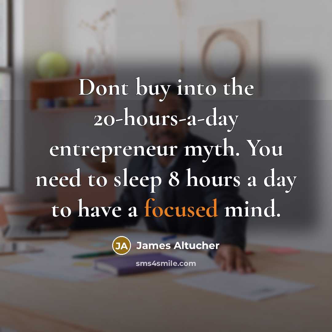 “Dont buy into the 20-hours-a-day entrepreneur myth. You need to…” quote by James Altucher