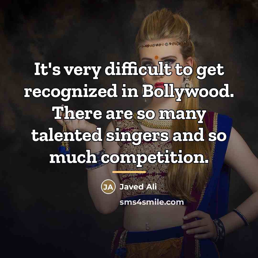 “It's very difficult to get recognized in Bollywood. There are…” quote by Javed Ali