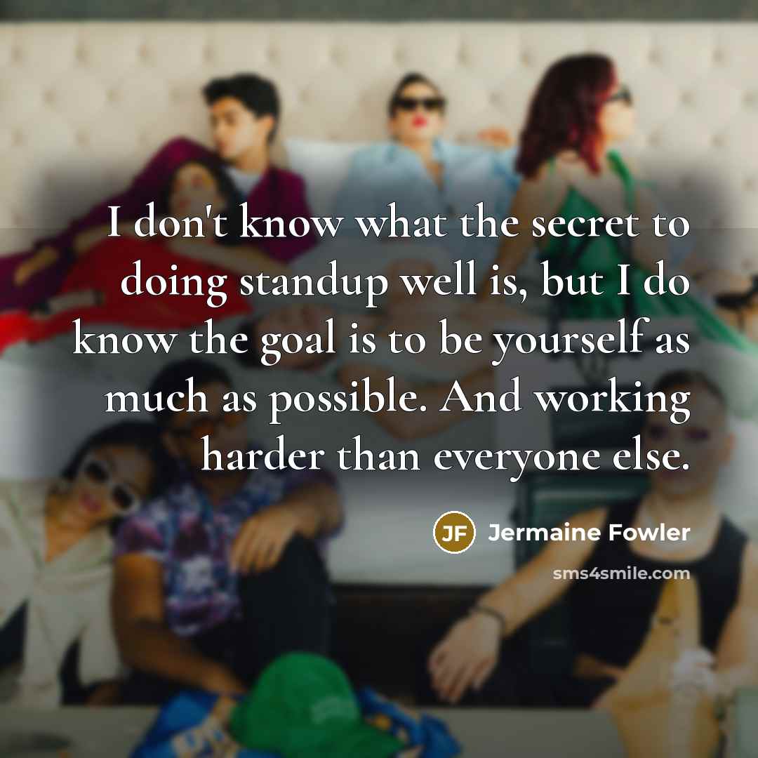 “I don't know what the secret to doing standup well…” quote by Jermaine Fowler