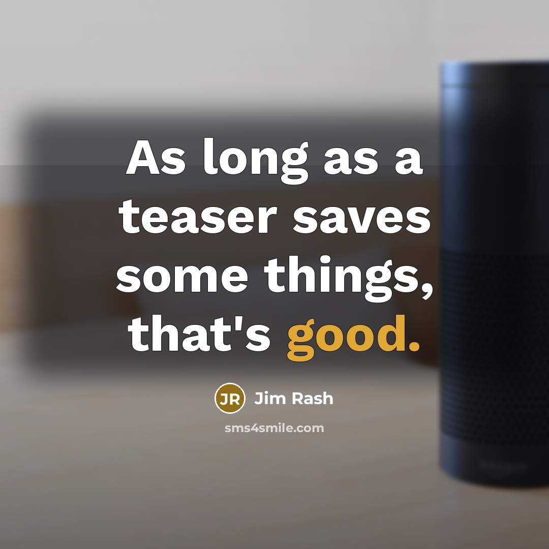 “As long as a teaser saves some things, that's good.…” quote by Jim Rash
