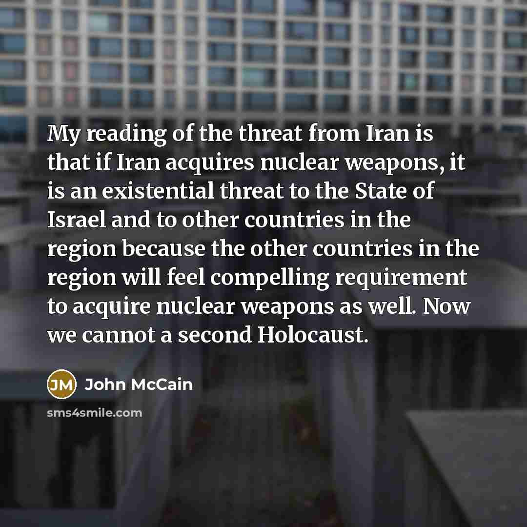 “My reading of the threat from Iran is that if…” quote by John McCain