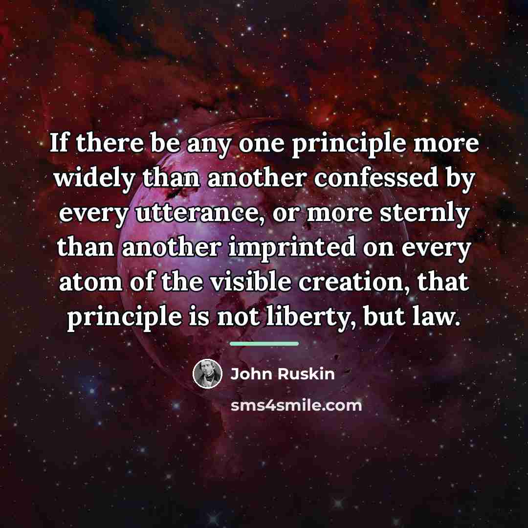 “If there be any one principle more widely than another…” quote by John Ruskin