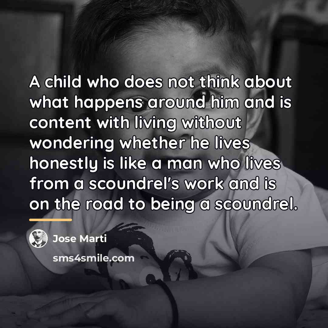 “A child who does not think about what happens around…” quote by Jose Marti