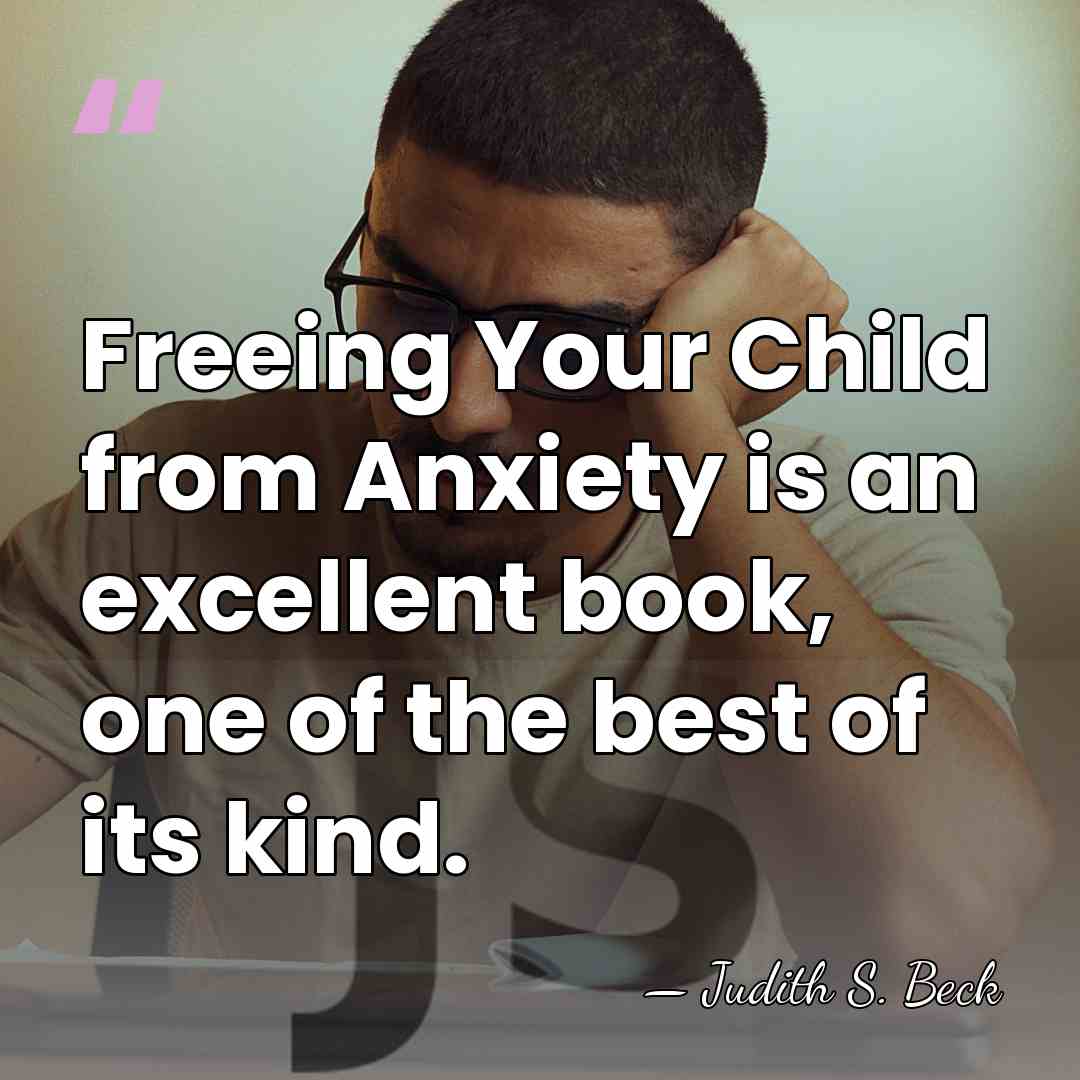 Freeing Your Child from Anxiety is an excellent book, one of the&hellip; - Judith S. Beck