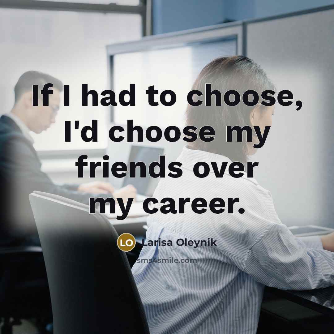 “If I had to choose, I'd choose my friends over…” quote by Larisa Oleynik