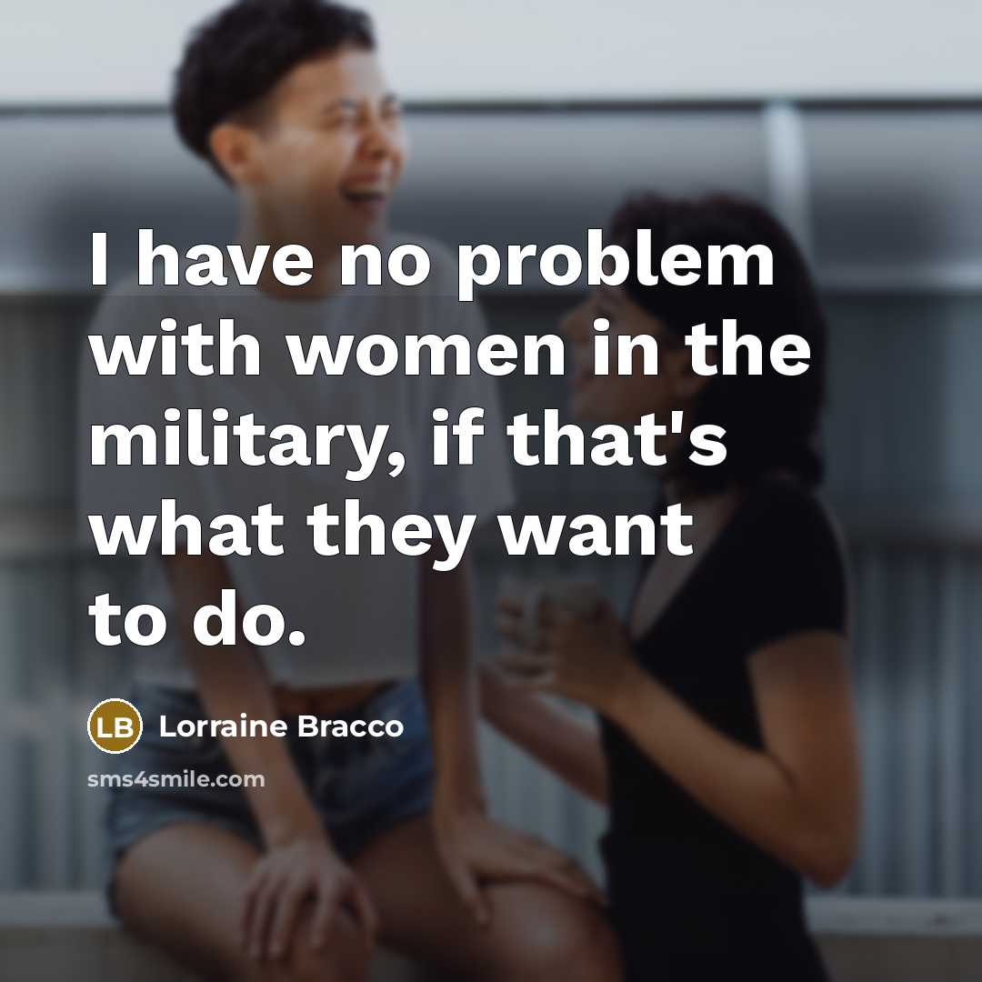 “I have no problem with women in the military, if…” quote by Lorraine Bracco