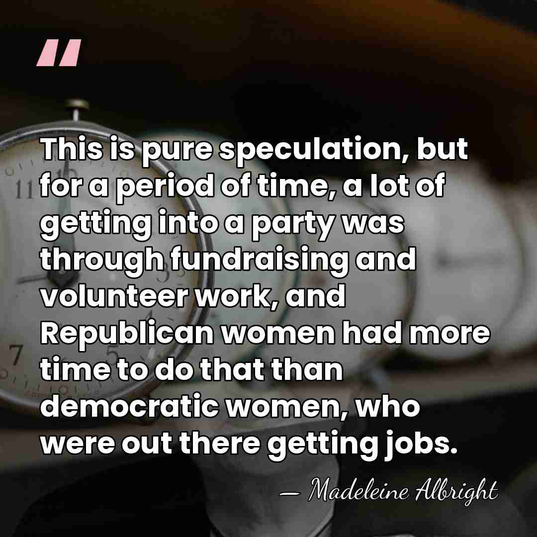 This is pure speculation, but for a period of time, a lot&hellip; - Madeleine Albright