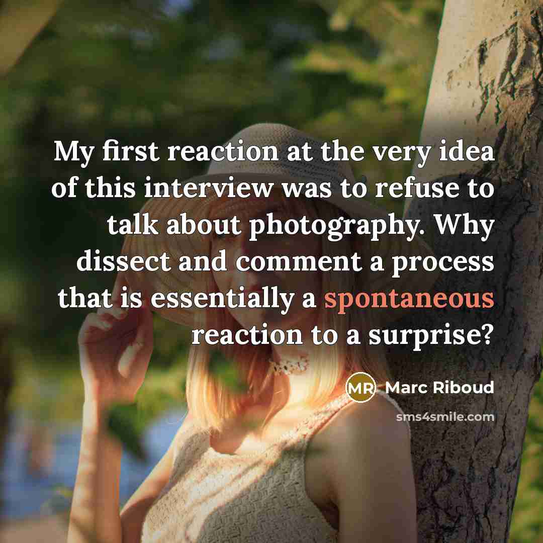“My first reaction at the very idea of this interview…” quote by Marc Riboud