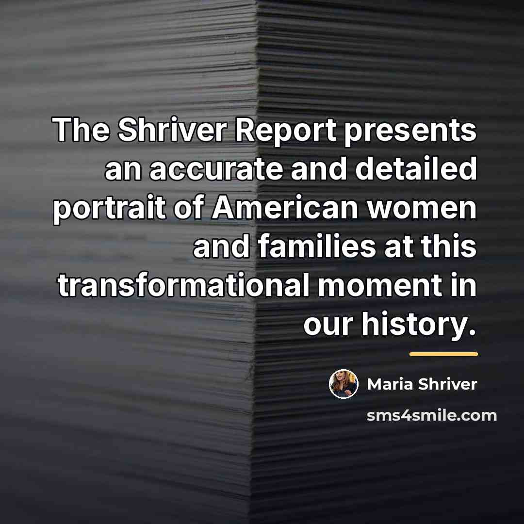 “The Shriver Report presents an accurate and detailed portrait of…” quote by Maria Shriver