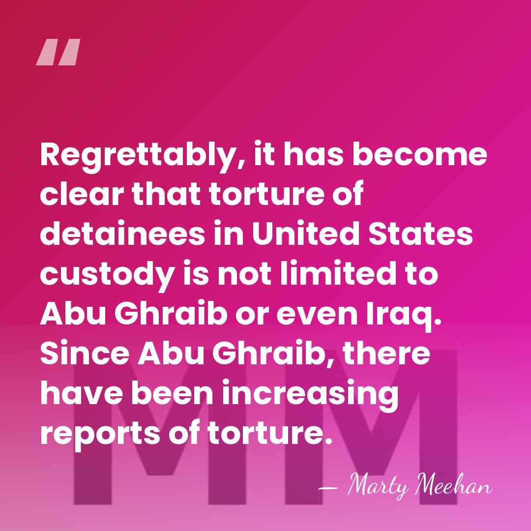 Regrettably, it has become clear that torture of detainees in United States&hellip; - Marty Meehan