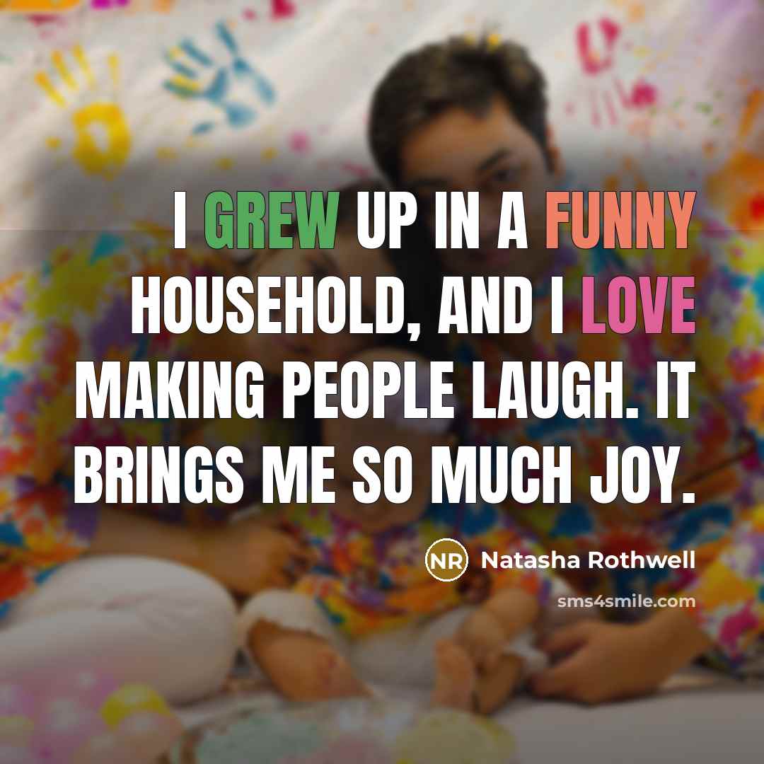 “I grew up in a funny household, and I love…” quote by Natasha Rothwell