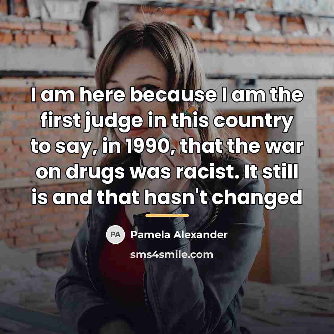 “I am here because I am the first judge in…” quote by Pamela Alexander
