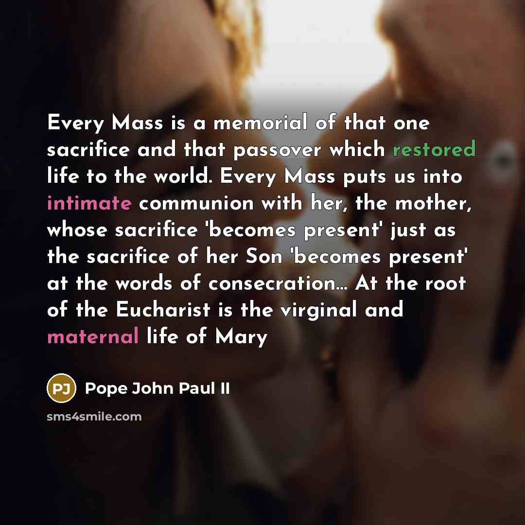 “Every Mass is a memorial of that one sacrifice and…” quote by Pope John Paul II