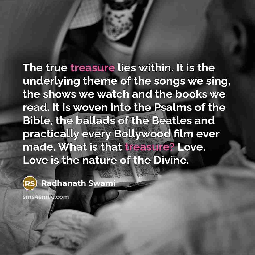 “The true treasure lies within. It is the underlying theme…” quote by Radhanath Swami
