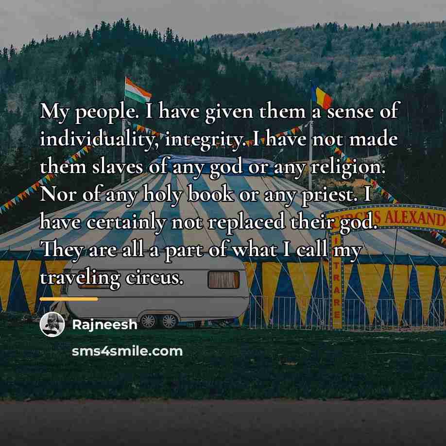 “My people. I have given them a sense of individuality,…” quote by Rajneesh