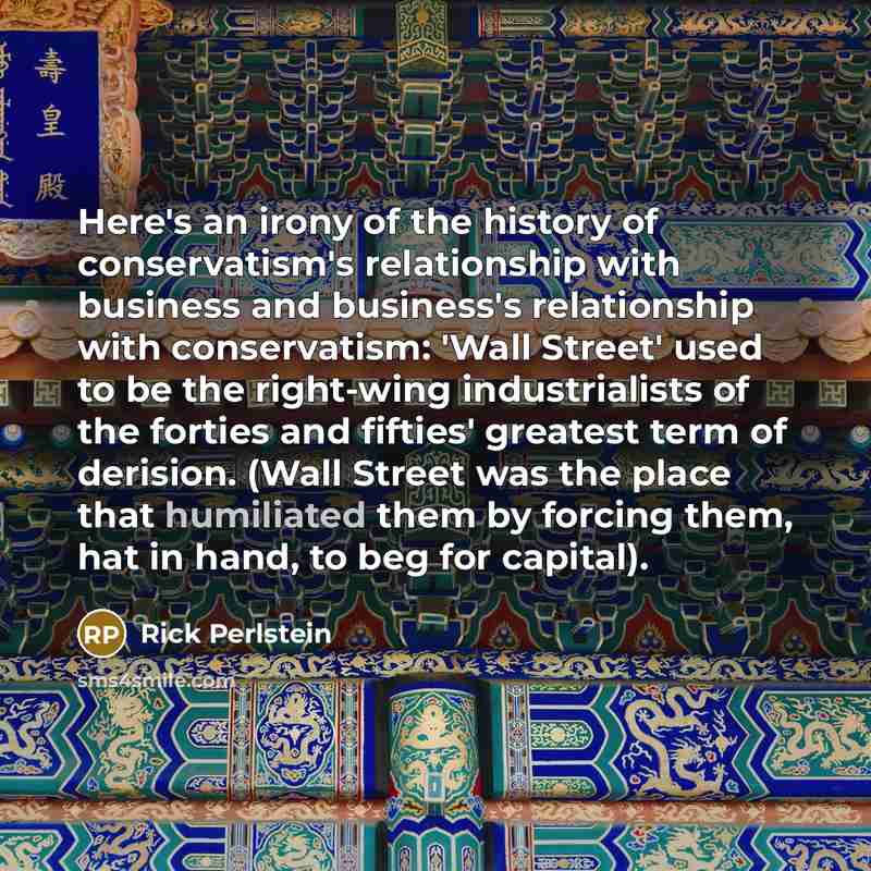 “Here's an irony of the history of conservatism's relationship with…” quote by Rick Perlstein