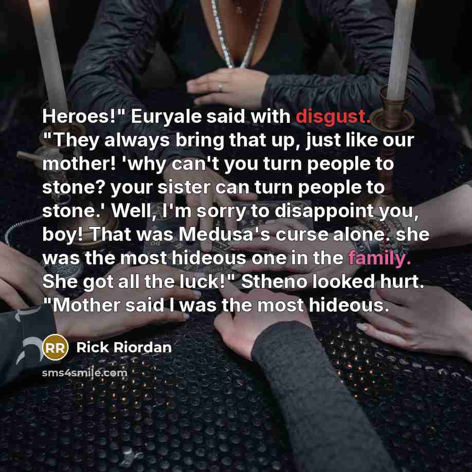 “Heroes!" Euryale said with disgust. "They always bring that up,…” quote by Rick Riordan