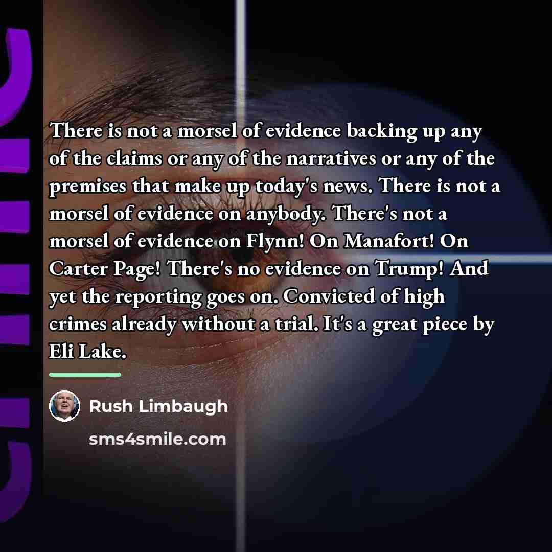 “There is not a morsel of evidence backing up any…” quote by Rush Limbaugh
