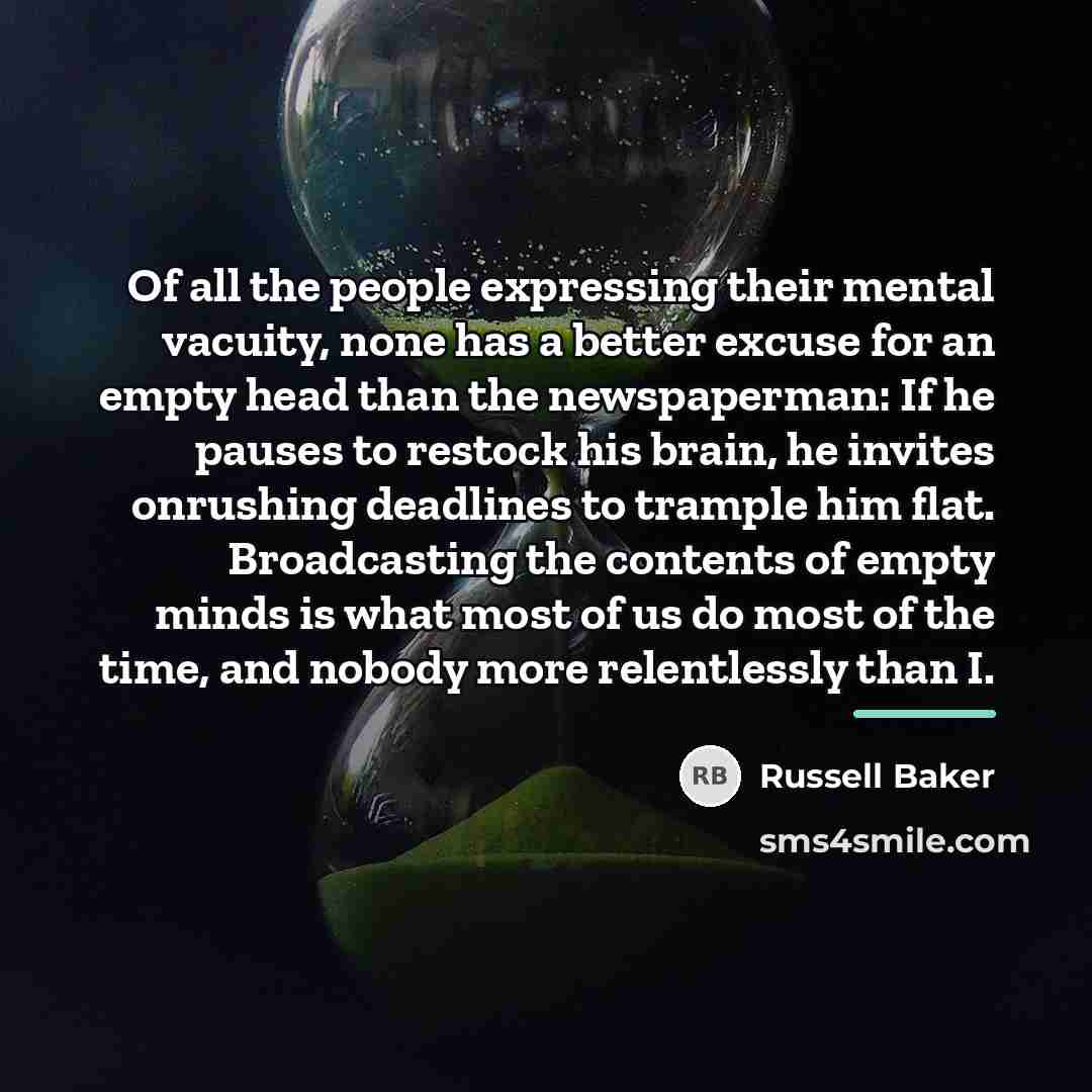 “Of all the people expressing their mental vacuity, none has…” quote by Russell Baker