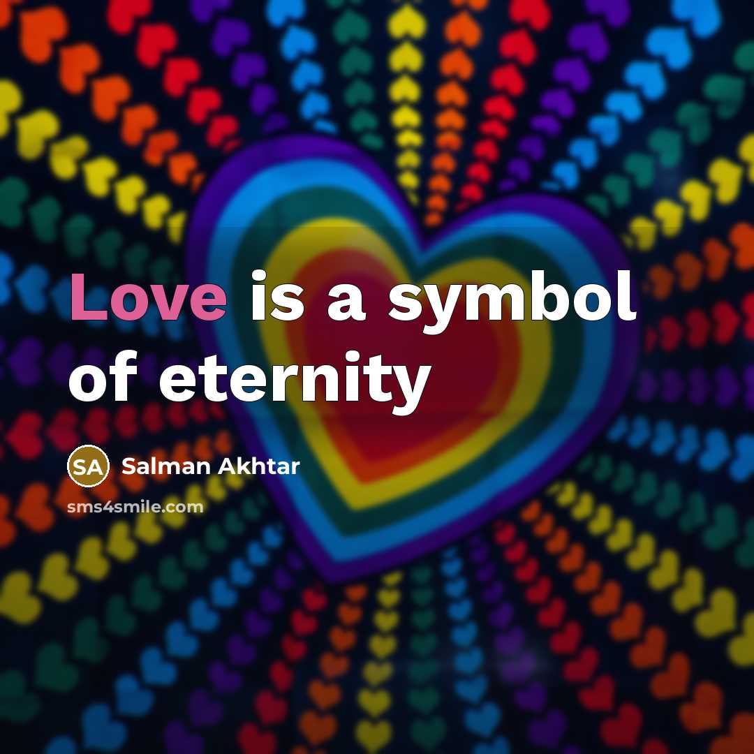 “Love is a symbol of eternity…” quote by Salman Akhtar
