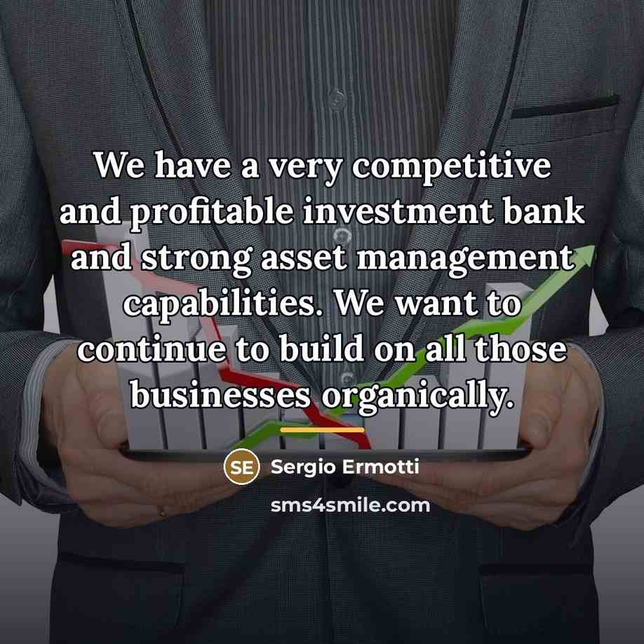 “We have a very competitive and profitable investment bank and…” quote by Sergio Ermotti