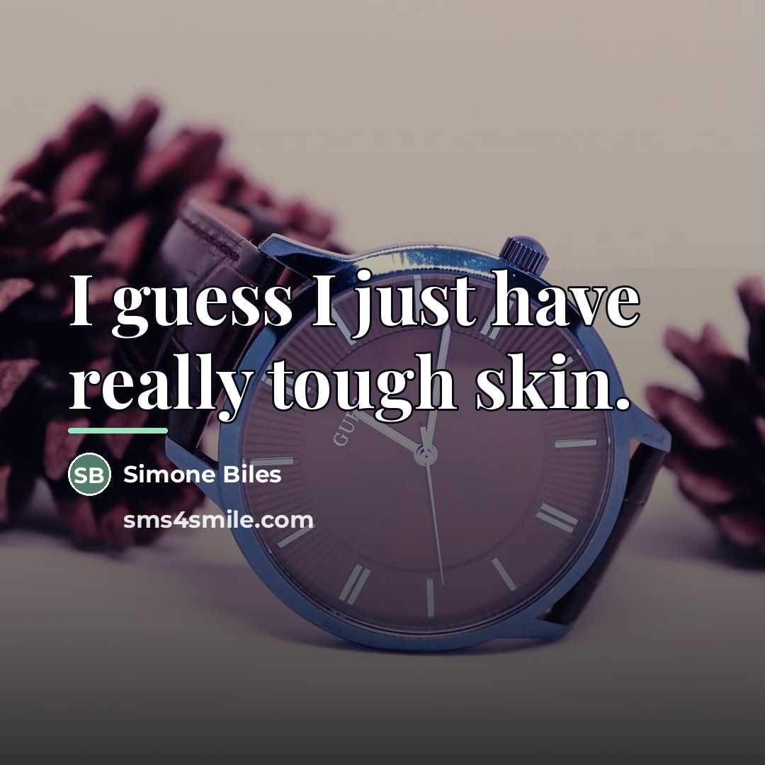 “I guess I just have really tough skin.…” quote by Simone Biles