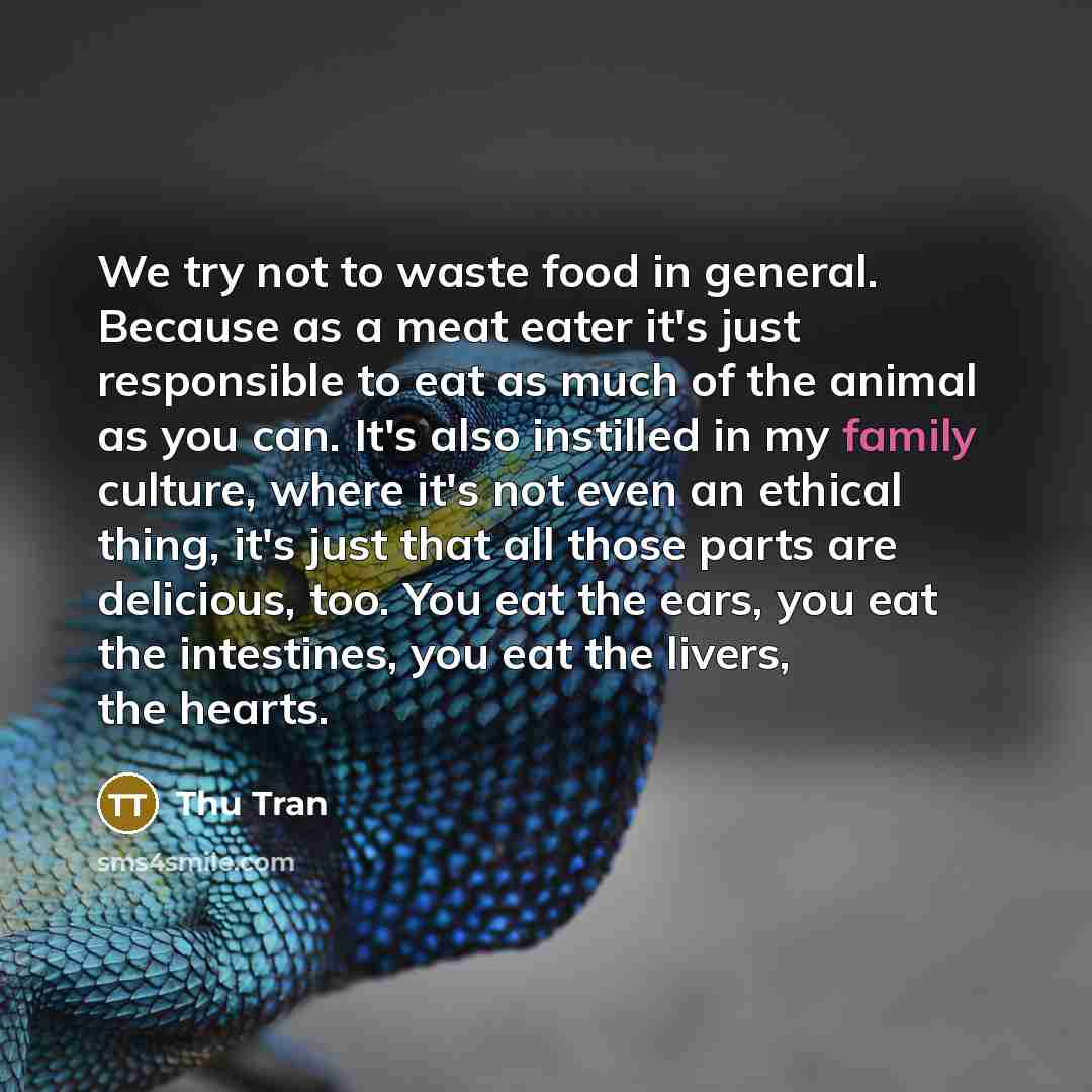 “We try not to waste food in general. Because as…” quote by Thu Tran