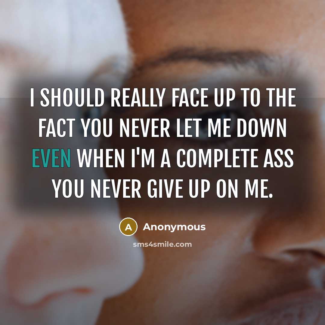 “I should really FACE up to the fact you never…” quote by Anonymous
