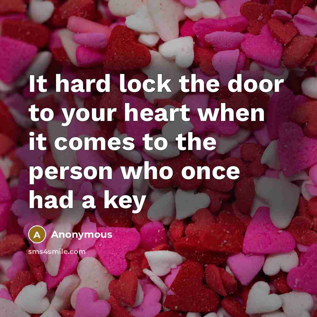 “It hard lock the door to your heart when it…” quote by Anonymous