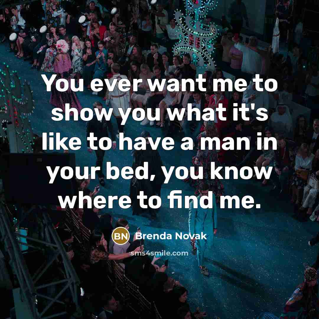“You ever want me to show you what it's like…” quote by Brenda Novak