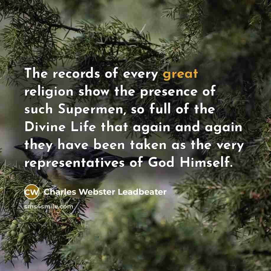 “The records of every great religion show the presence of…” quote by Charles Webster Leadbeater