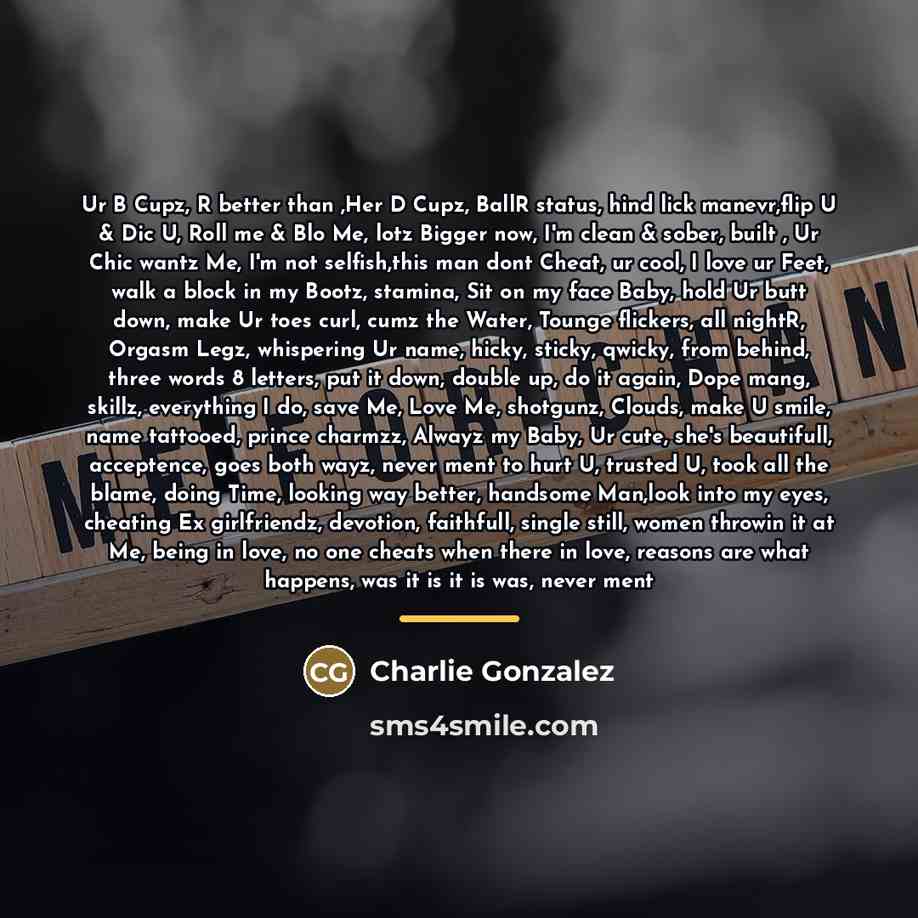 “Ur B Cupz, R better than ,Her D Cupz, BallR…” quote by Charlie Gonzalez