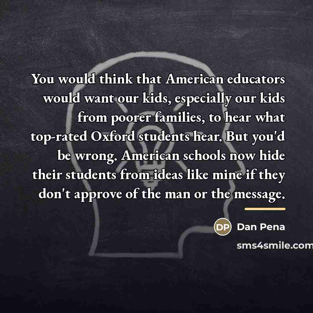 “You would think that American educators would want our kids,…” quote by Dan Pena