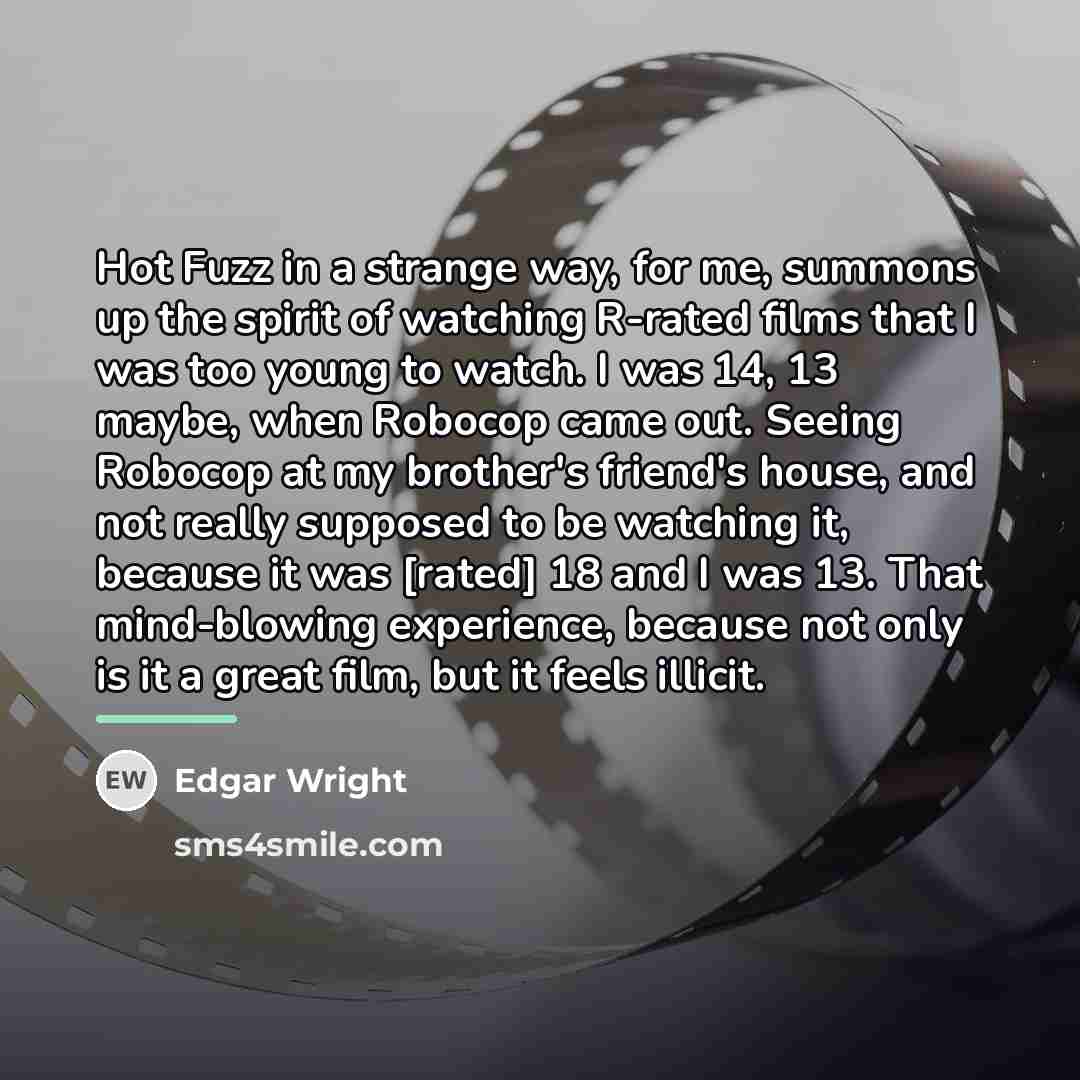 “Hot Fuzz in a strange way, for me, summons up…” quote by Edgar Wright