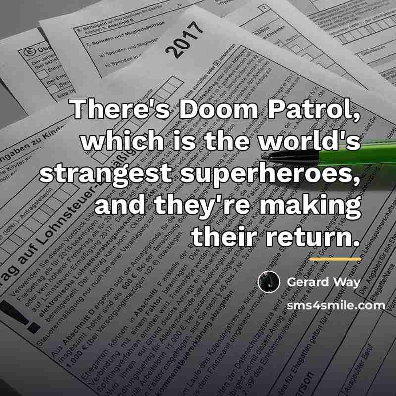 “There's Doom Patrol, which is the world's strangest superheroes, and…” quote by Gerard Way