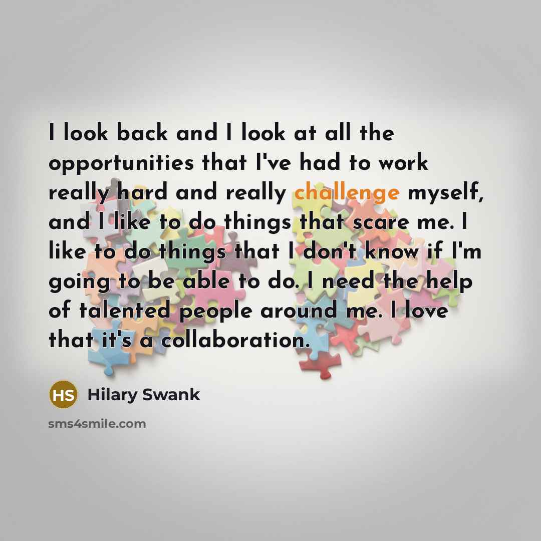 “I look back and I look at all the opportunities…” quote by Hilary Swank