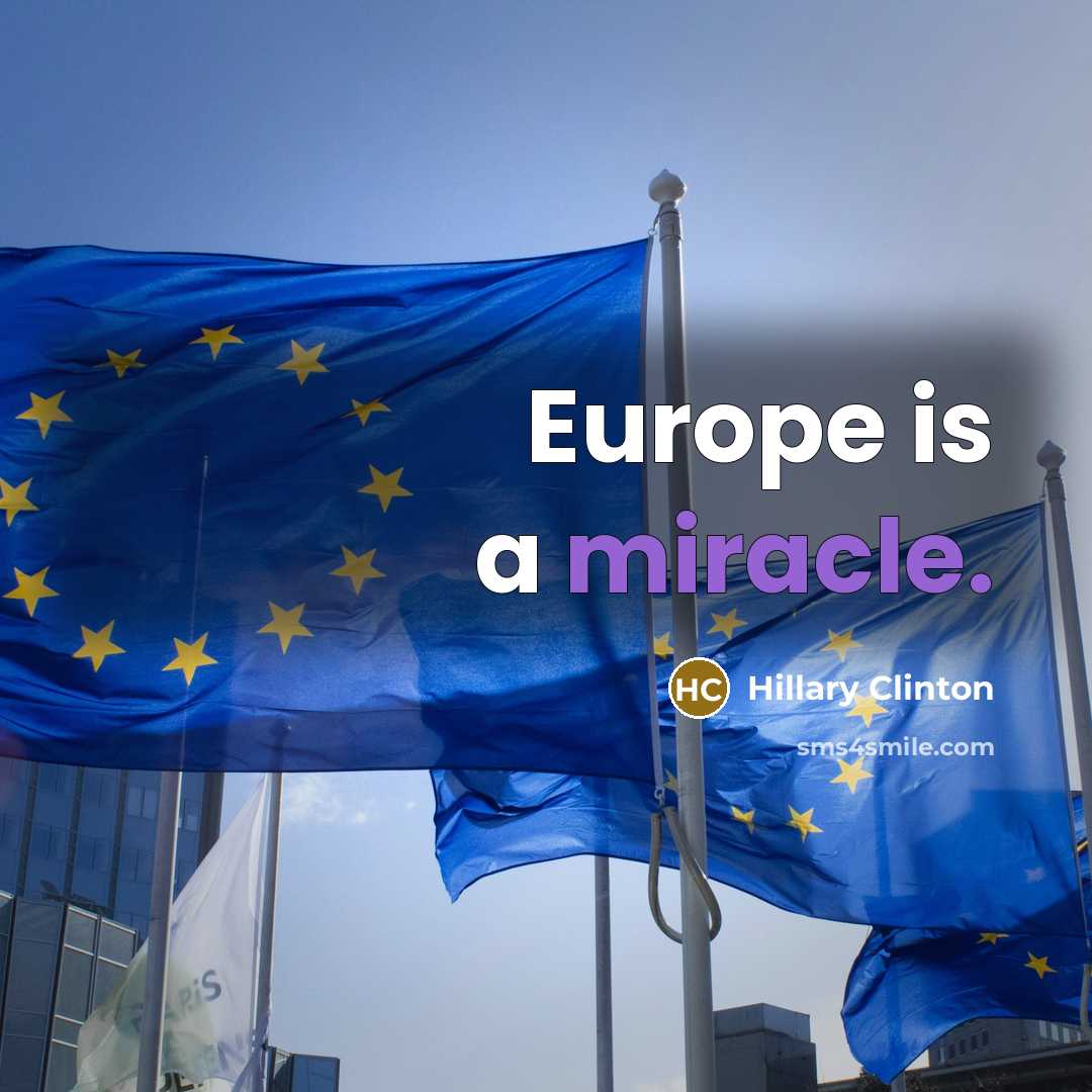 “Europe is a miracle.…” quote by Hillary Clinton
