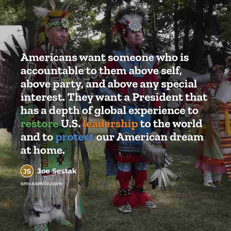 “Americans want someone who is accountable to them above self,…” quote by Joe Sestak