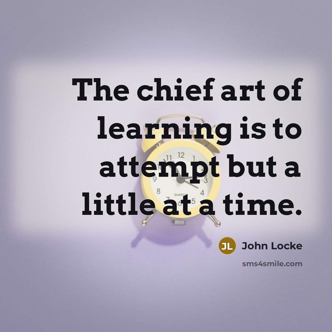 “The chief art of learning is to attempt but a…” quote by John Locke