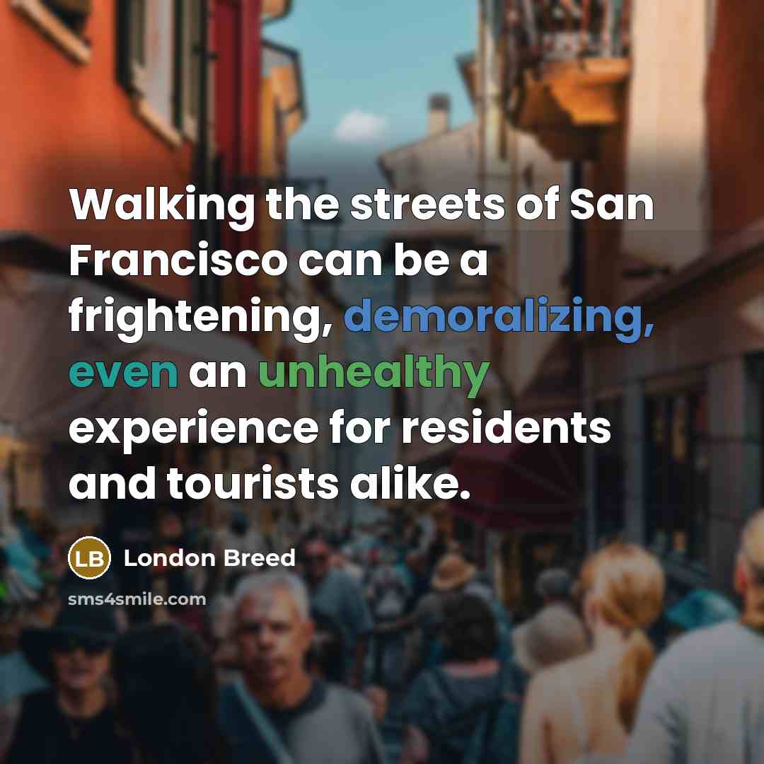 “Walking the streets of San Francisco can be a frightening,…” quote by London Breed