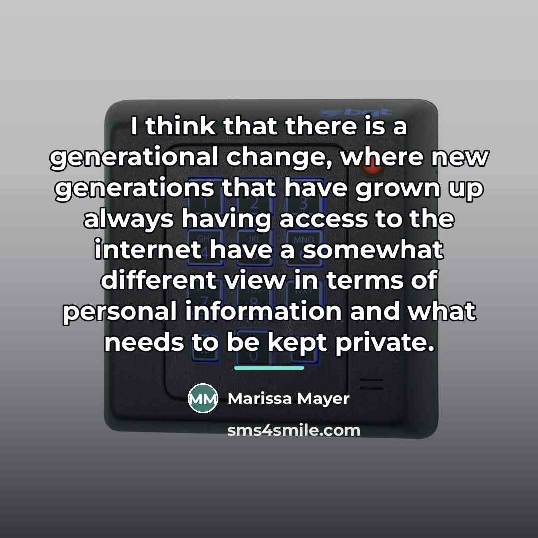 “I think that there is a generational change, where new…” quote by Marissa Mayer