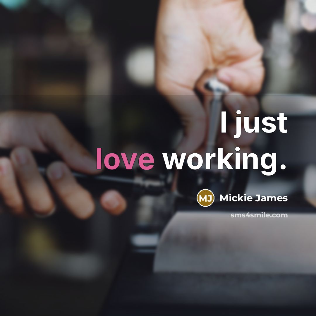 “I just love working.” quote by Mickie James