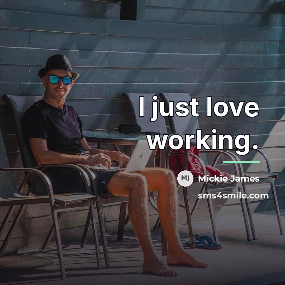 “I just love working.…” quote by Mickie James