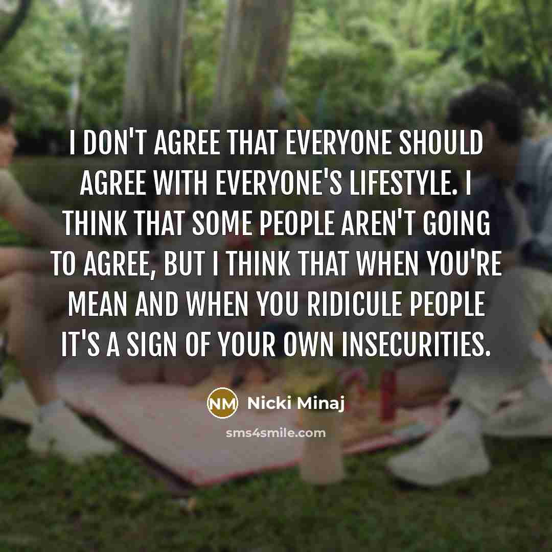 “I don't agree that everyone should agree with everyone's lifestyle.…” quote by Nicki Minaj