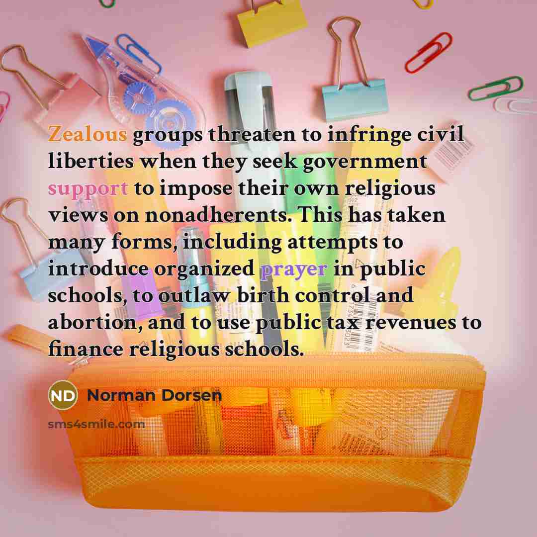 “Zealous groups threaten to infringe civil liberties when they seek…” quote by Norman Dorsen