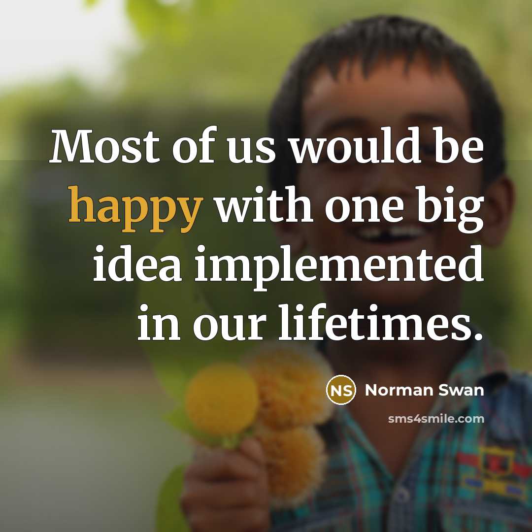 “Most of us would be happy with one big idea…” quote by Norman Swan