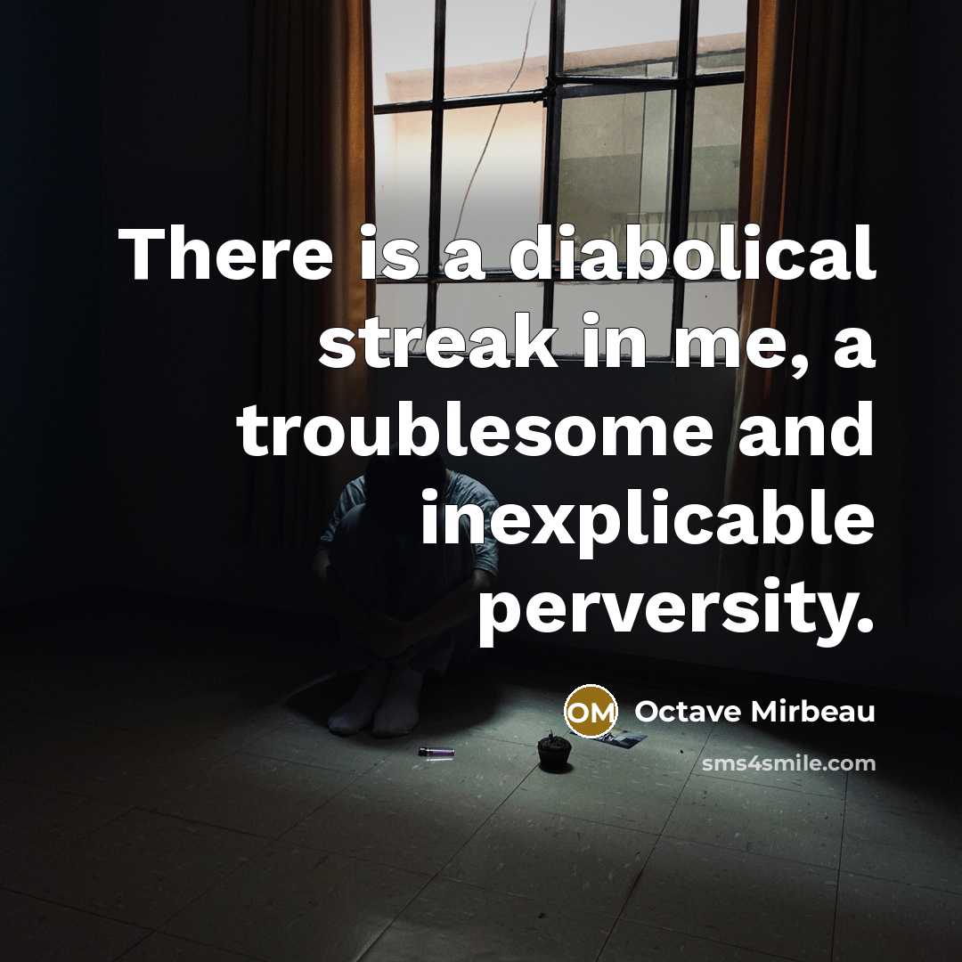 “There is a diabolical streak in me, a troublesome and…” quote by Octave Mirbeau