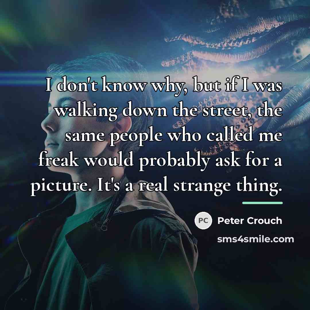 “I don't know why, but if I was walking down…” quote by Peter Crouch