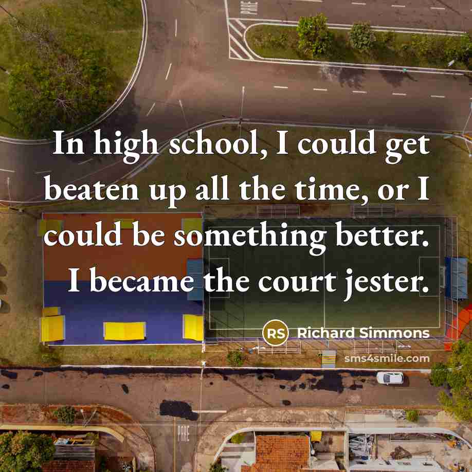 “In high school, I could get beaten up all the…” quote by Richard Simmons
