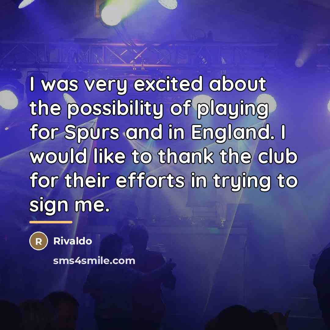 “I was very excited about the possibility of playing for…” quote by Rivaldo